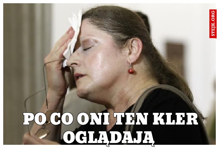 Po co oni ten Kler oglądają 