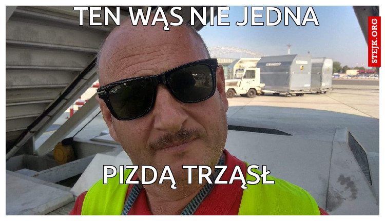 Ten wąs nie jedna