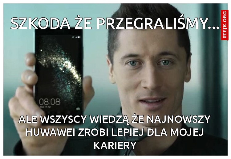Szkoda że przegraliśmy....