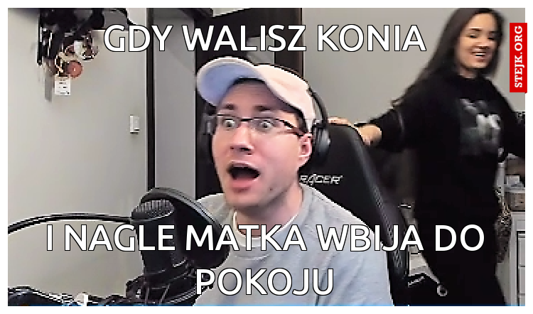 i nagle matka wbija do pokoju