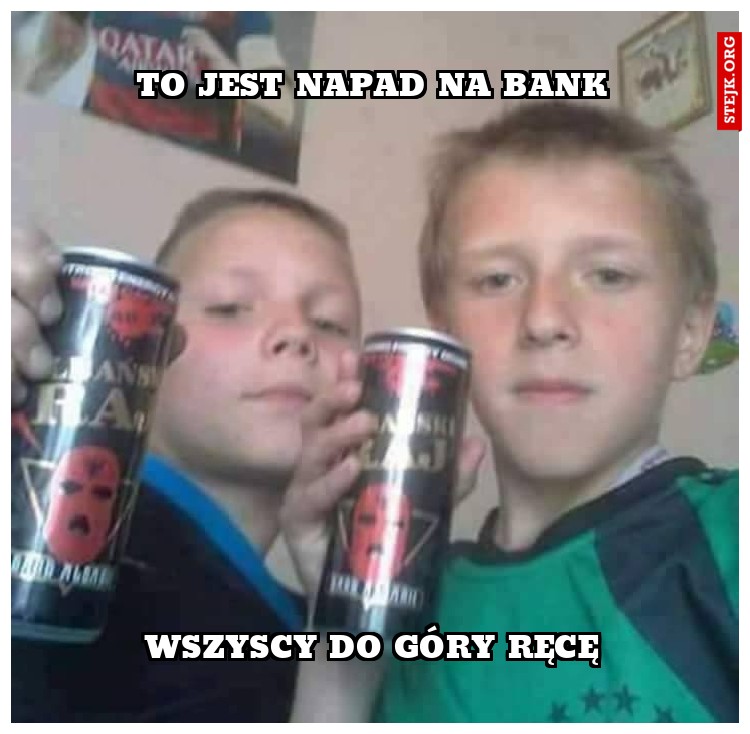 To jest napad na bank