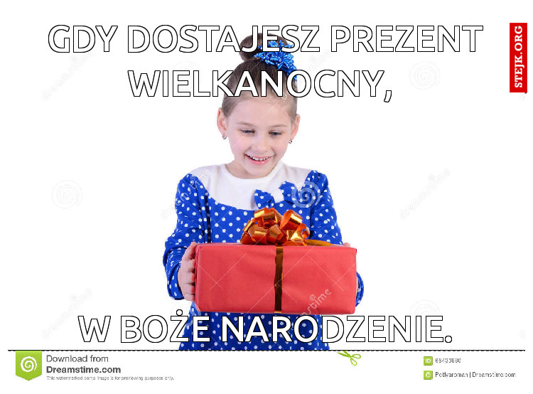 Gdy dostajesz prezent Wielkanocny, 