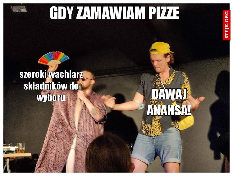 Gdy zamawiam pizze