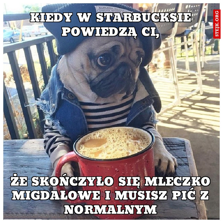 Kiedy w Starbucksie powiedzą Ci
