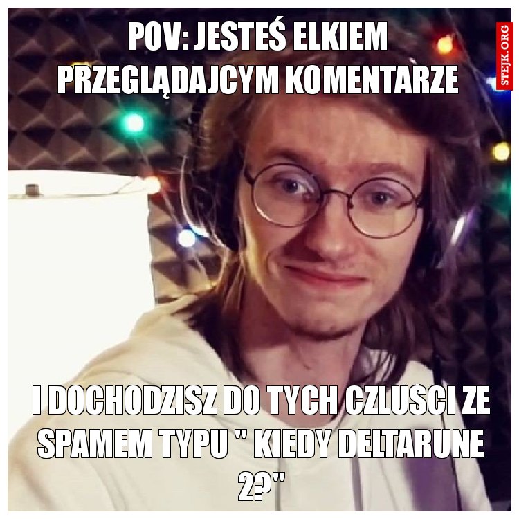 POV: JESTEŚ ELKIEM PRZEGLĄDAJCYM KOMENTARZE