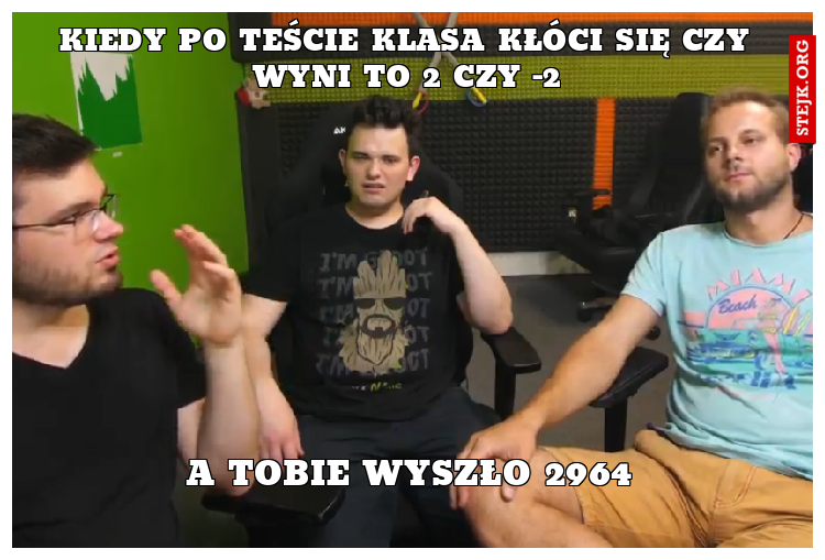 Kiedy po teście wszyscy kłócą się czy wynik to 2 czy -2