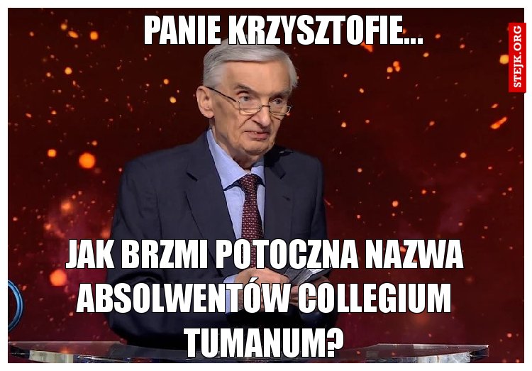 Panie Krzysztofie...