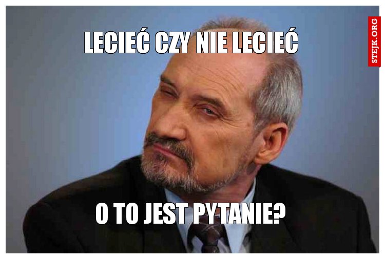 Lecieć czy nie lecieć