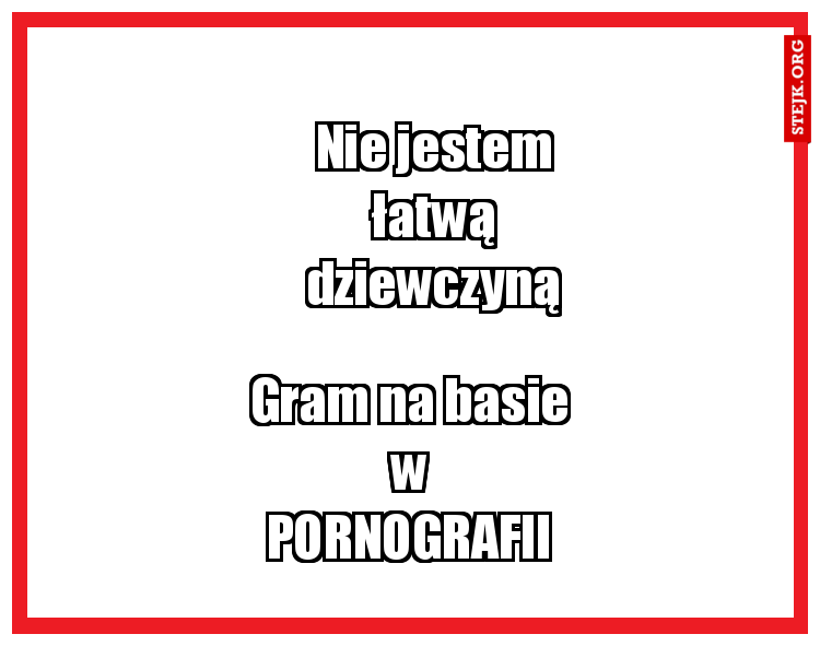 Nie jestem łatwą dziewczyną