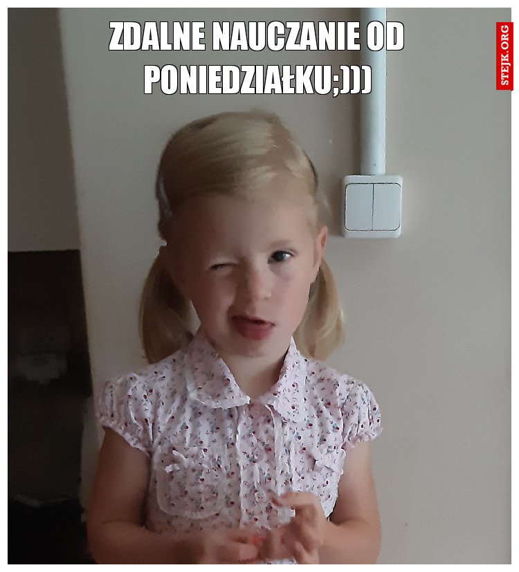 Zdalne nauczanie od poniedziałku;)))