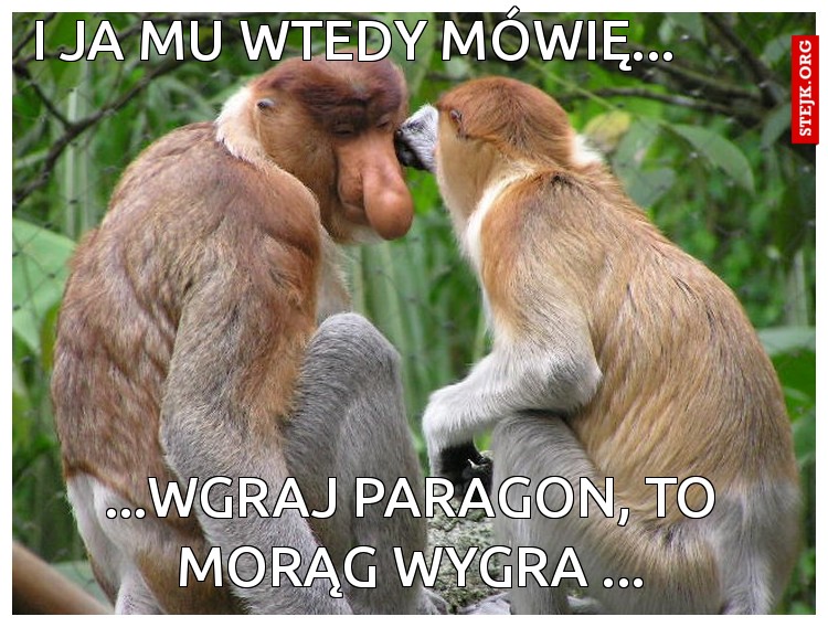 I ja mu wtedy mówię...