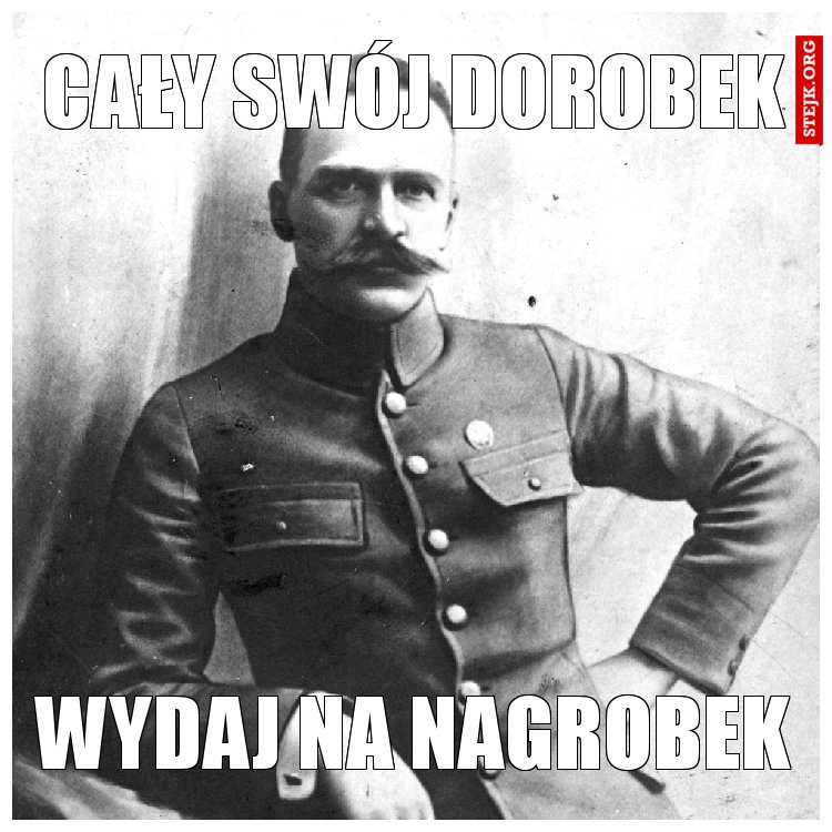 Cały swój dorobek 