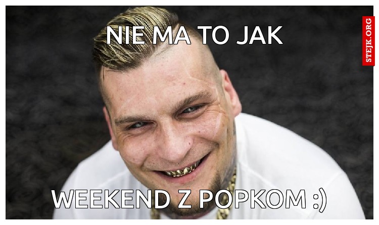 NIE MA TO JAK