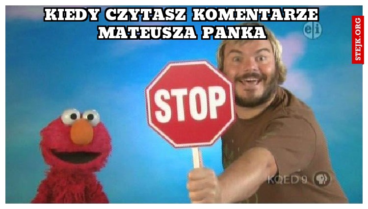 Kiedy czytasz komentarze Mateusza Panka