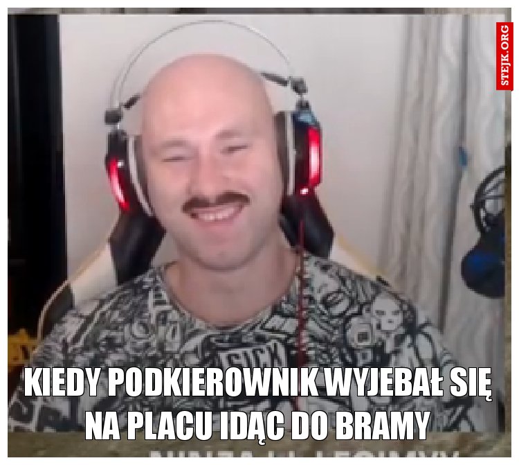 Kiedy Podkierownik Wyjebał się na placu idąc do bramy