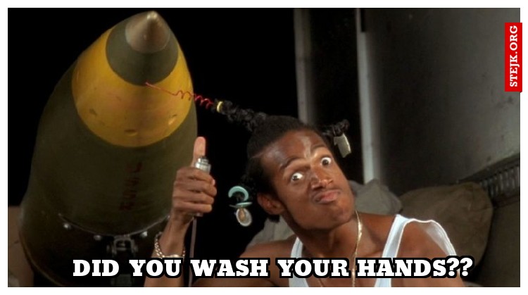 Did you wash your hands??