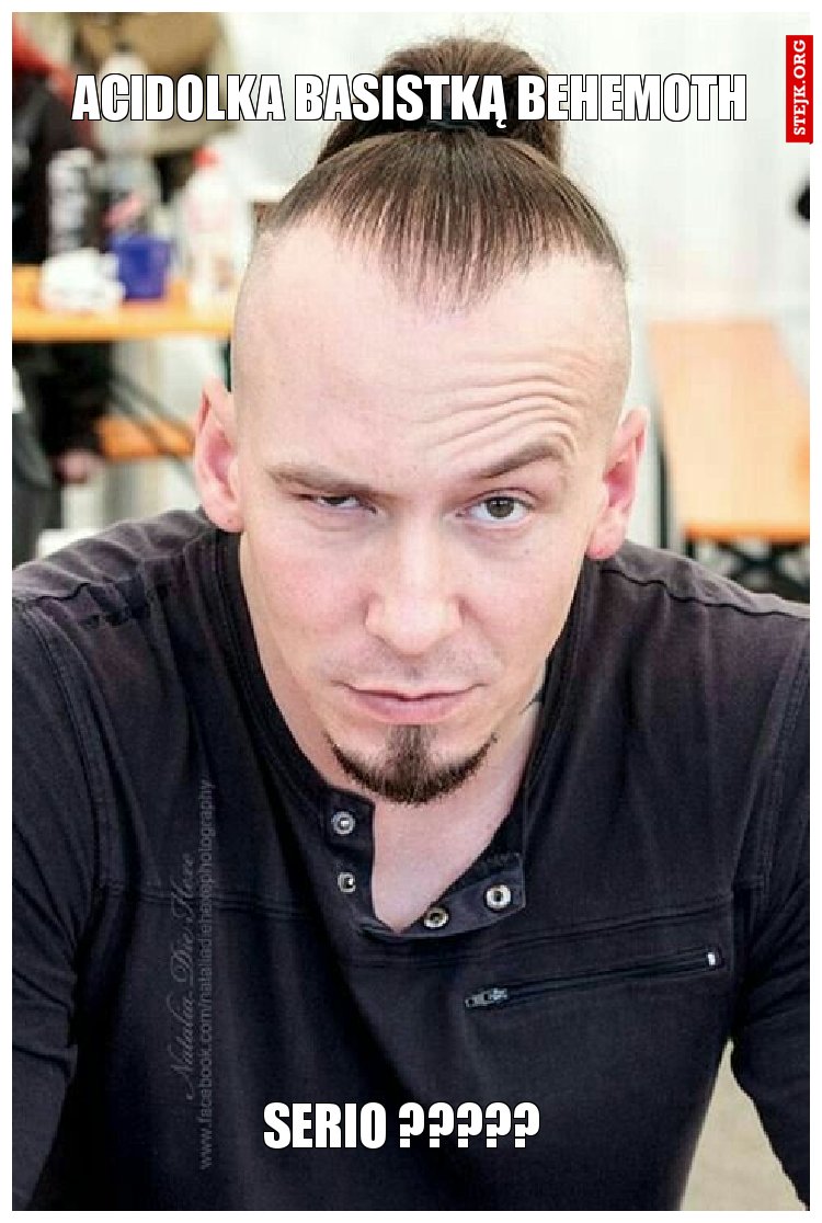 Acidolka Basistką behemoth