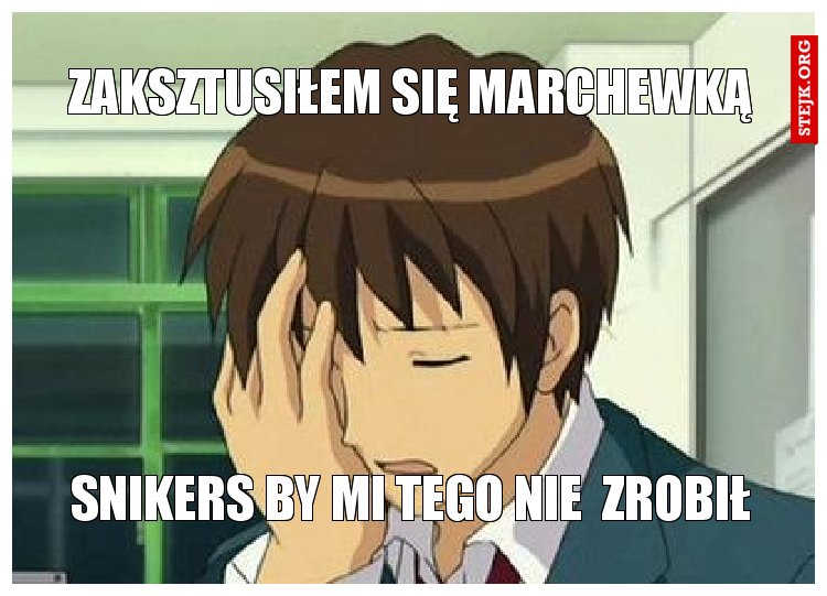 zaksztusiłem się marchewką