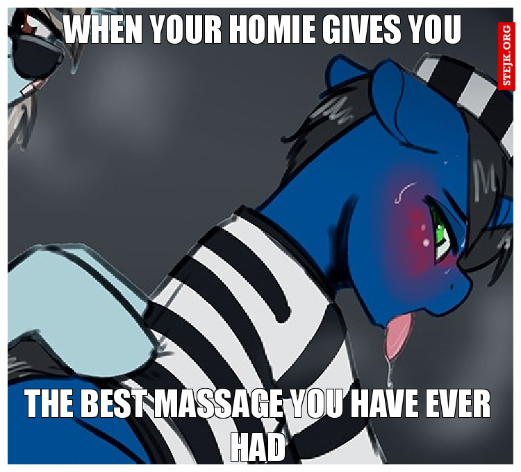 When your homie gives you 