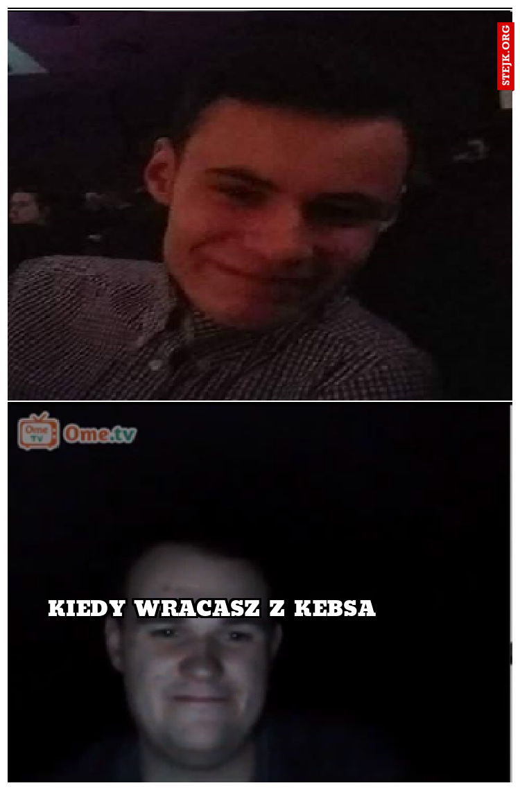 Kiedy wracasz z kebsa