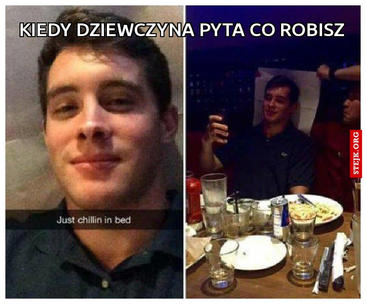 Kiedy dziewczyna pyta co robisz
