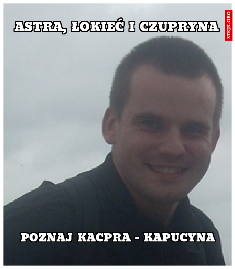 ASTRA, ŁOKIEĆ I CZUPRYNA