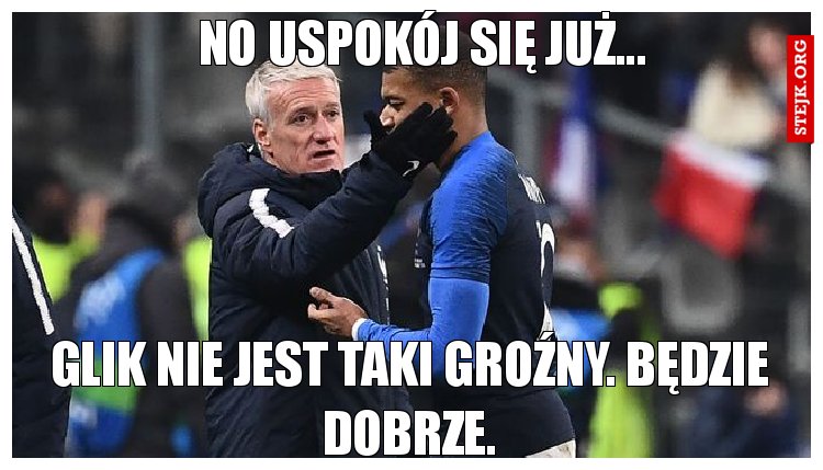 No uspokój się już...