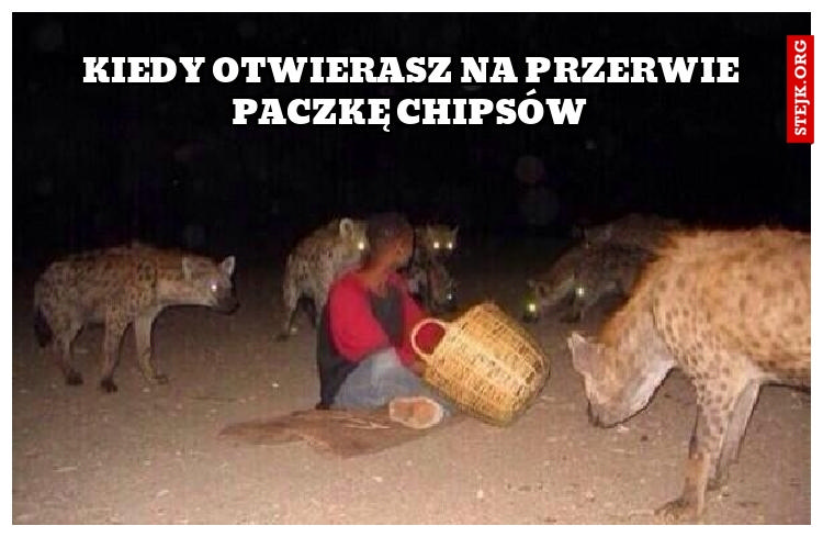 Kiedy otwierasz na przerwie paczkę chipsów