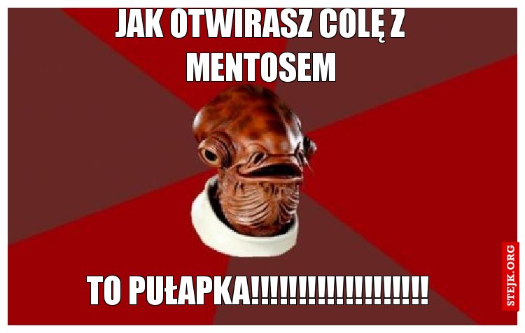 to pułapka!!!!!!!!!!!!!!!!!!!