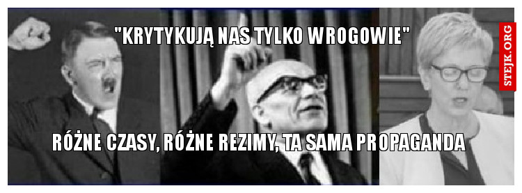 "Krytykują nas tylko wrogowie"