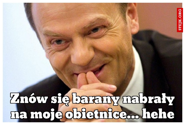 Znów się barany nabrały na moje obietnice... hehe