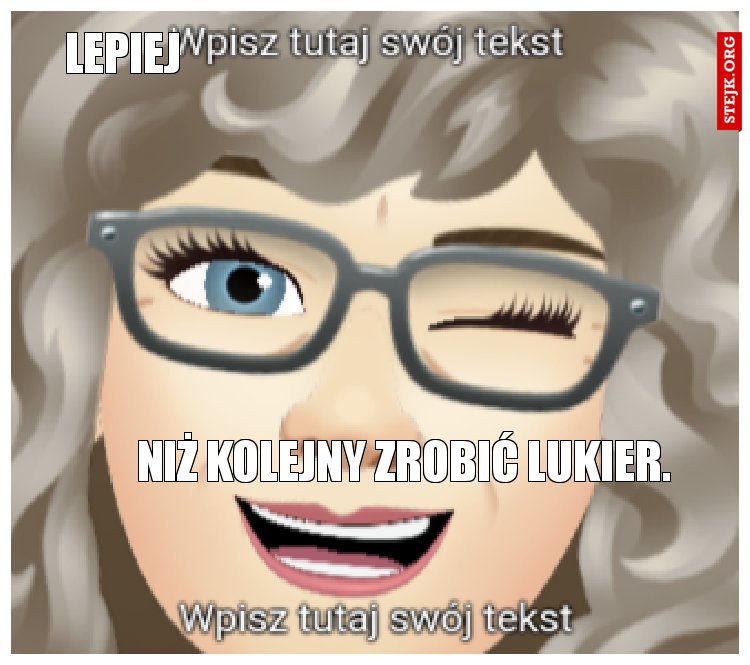 Lepiej