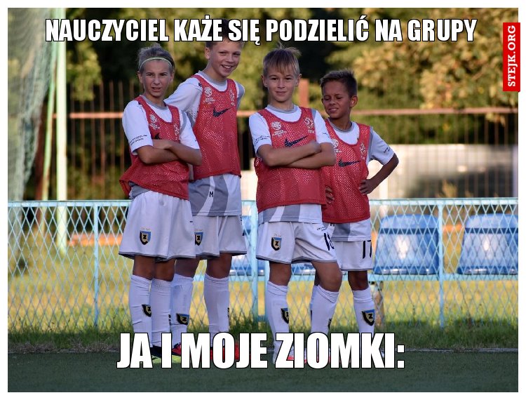 Nauczyciel każe się podzielić na grupy
