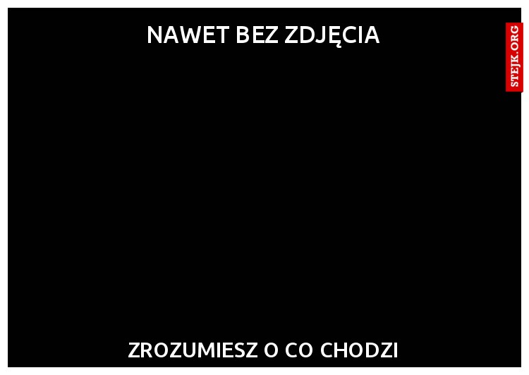 Nawet bez zdjęcia