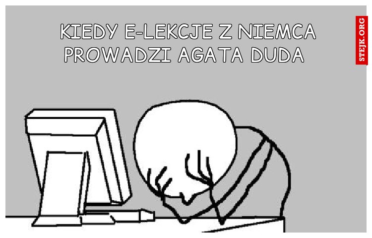 KIEDY E-LEKCJE Z NIEMCA PROWADZI AGATA DUDA 