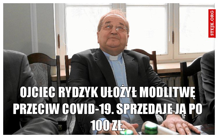 Ojciec Rydzyk ułożył modlitwę przeciw covid-19. Sprzedaje ją po 100 zł.