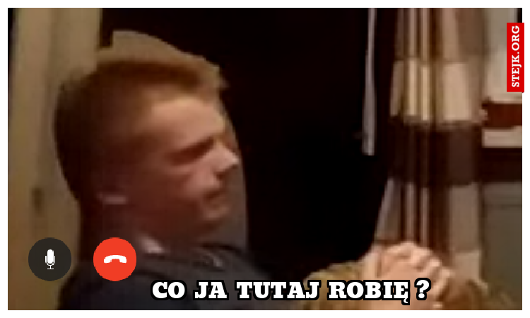 Co ja tutaj robię ?