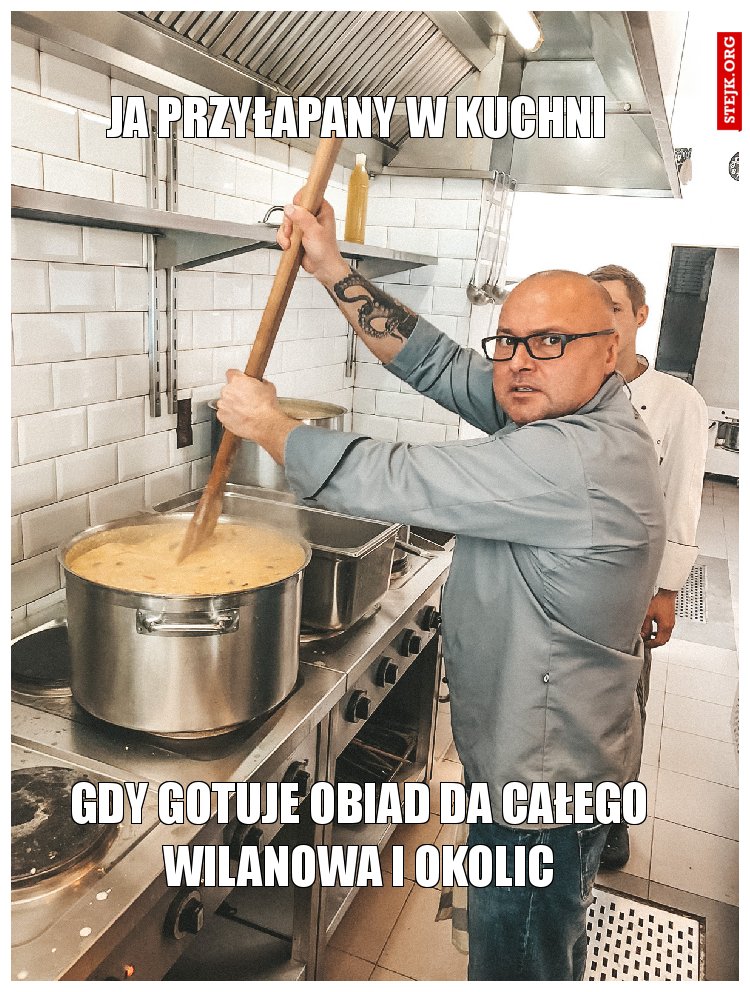 Ja przyłapany w kuchni 