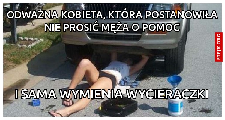 Odważna kobieta, która postanowiła nie prosić męża o pomoc