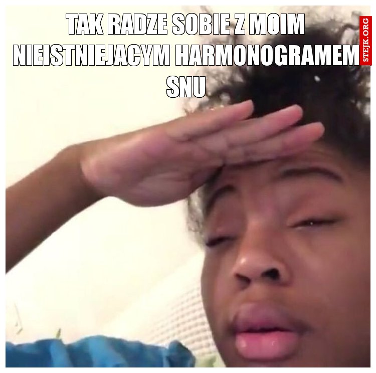 Tak radze sobie z moim nieistniejacym harmonogramem snu