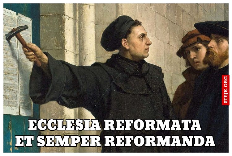        Ecclesia Reformata        et Semper Reformanda