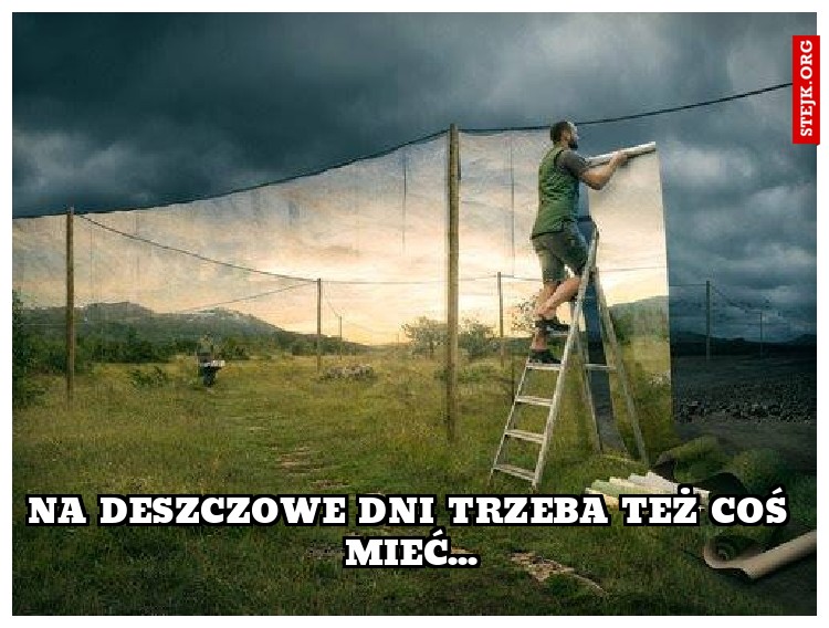Na deszczowe dni trzeba też coś mieć...