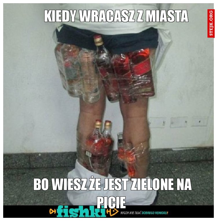 Kiedy wracasz z miasta 