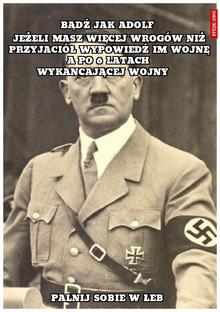 Bądź jak Adolf 