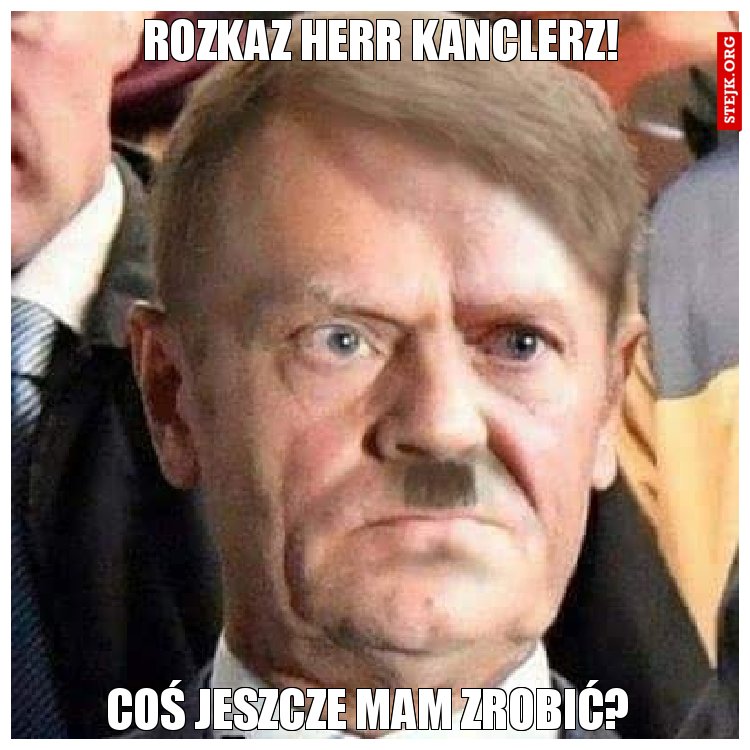 Rozkaz Herr kanclerz!