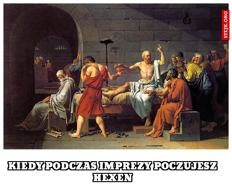 Kiedy podczas imprezy poczujesz hexen