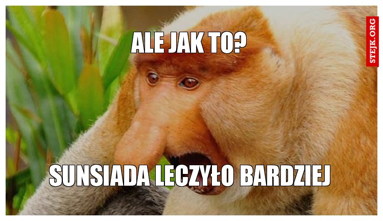 ale jak to?