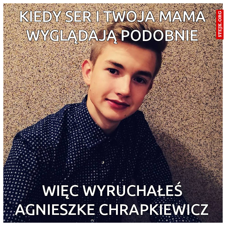 kiedy ser i twoja mama wyglądają podobnie