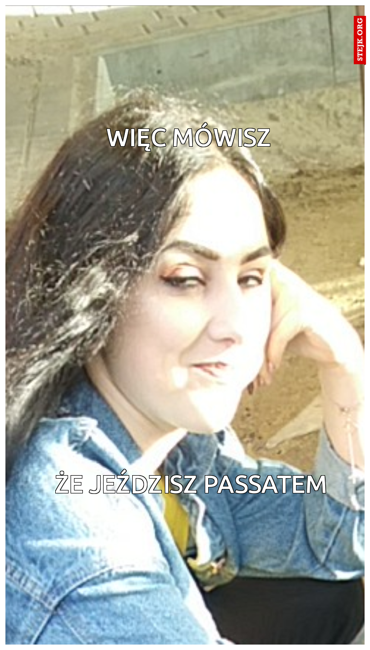 WIĘC MÓWISZ
