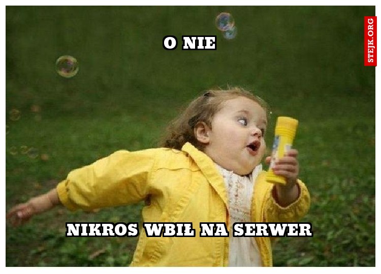 O nie